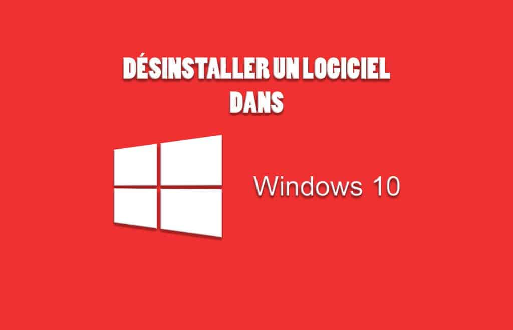 Désinstaller un logiciel dans Windows 10 32