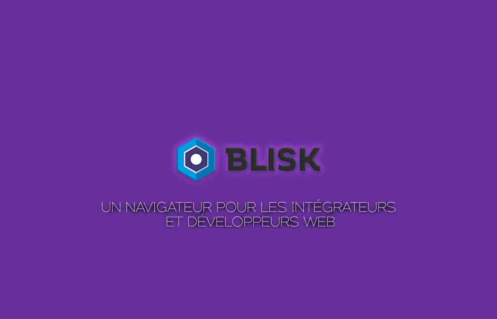 Blisk, un navigateur pour les intégrateurs et développeurs web. 1