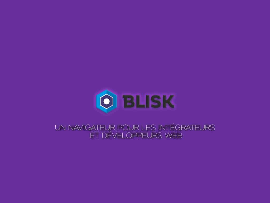 Blisk, un navigateur pour les intégrateurs et développeurs web. 1